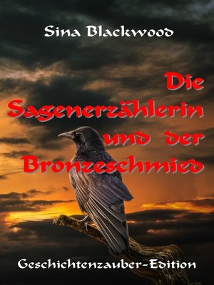 cover image of Die Sagenerzählerin und der Bronzeschmied